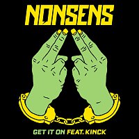 Nonsens, Kinck – Get It On
