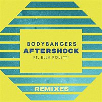 Bodybangers, Ella Poletti – Aftershock (Remixes)