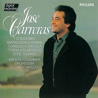 José Carreras, English Chamber Orchestra, Edoardo Muller – O Sole Mio - Neapolitan Folk Songs