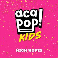 Acapop! KIDS – High Hopes