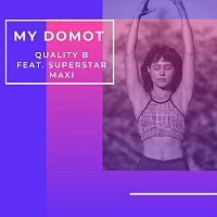 Quality B, Superstar Maxi – My Domot (feat. Superstar Maxi)