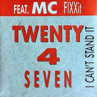 Twenty 4 Seven, Mc FixxIt – I Can’t Stand It [Hip Hop] (feat. Mc FixxIt)