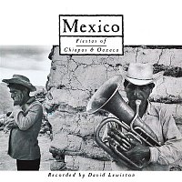 Various Artists.. – Mexico: Fiestas of Chiapas & Oaxaca