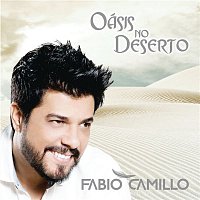 Fabio Camillo – Oásis no Deserto