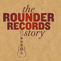 Různí interpreti – The Rounder Records Story