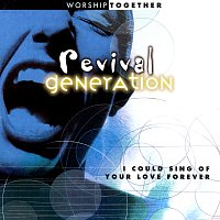 Přední strana obalu CD Revival Generation: I Could Sing Of Your Love Forever