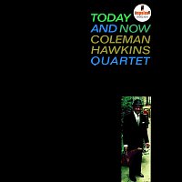 Coleman Hawkins Quartet – Today And Now