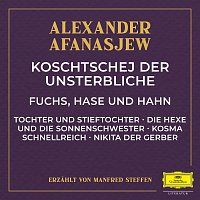 Přední strana obalu CD Koschtschej der Unsterbliche / Fuchs, Hase und Hahn / Tochter und Stieftochter / Die Hexe und die Sonnenschwester / Kosma Schnellreich / Nikita der Gerber