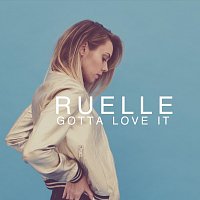 Ruelle – Gotta Love It