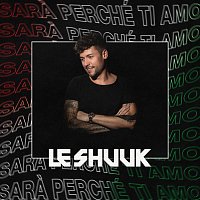 le Shuuk – Sara perché ti amo