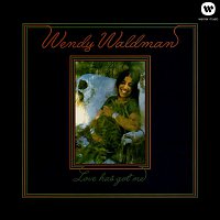 Wendy Waldman – Love Has Got Me