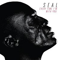 Seal – Every Time I'm With You