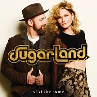 Sugarland – Still The Same