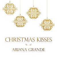 Ariana Grande – Christmas Kisses