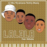 Lil' Mo, Dj Jaivane & Entity MusiQ – Lalela (feat. Msheke)