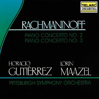 Lorin Maazel, Pittsburgh Symphony Orchestra, Horacio Gutierrez – Rachmaninoff: Piano Concertos Nos. 2 & 3