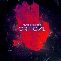Max Legend – Critical
