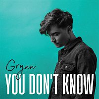 Grynn – You Don't Know