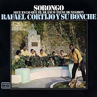 Rafael Cortijo Y Su Bonche – Sorongo (Que Es Lo Que el Blanco Tiene de Negro?)