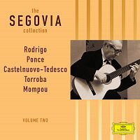 Andrés Segovia – Moreno Torroba / Mompou / Castelnuovo-Tedesca / Ponce / Esplá / Rodrigo: Solo guitar pieces