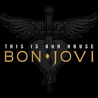 Bon Jovi – This Is Our House
