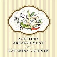 Caterina Valente – Auditory Arrangement