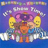 Bananas In Pyjamas – It's Show Time!