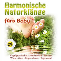Naturklang – Harmonische Naturklänge fürs Baby zum Verwöhnen und Einschlafen