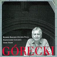 Górecki, Henryk: Kleines Requiem Fur Eine Polka/Harpsichord Concerto/Good Night
