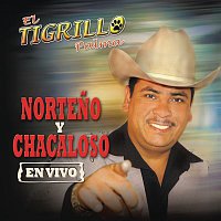 El Tigrillo Palma – Norteno Y Chacaloso En Vivo