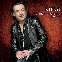 Kirka – 40 Unohtumatonta Laulua