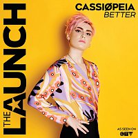 Cassiopeia – Better [The Launch Season 2]