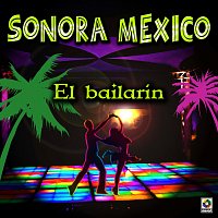 Sonora México – El Bailarín