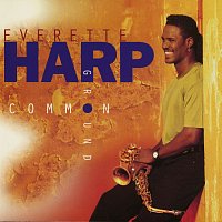 Everette Harp – Common Ground