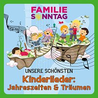 Familie Sonntag – Unsere schonsten Kinderlieder: Jahreszeiten & Traumen