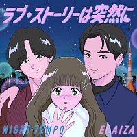 Night Tempo, ELAIZA – Love Story Wa Totsuzenni