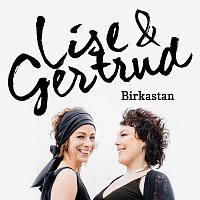 Lise&Gertrud – Birkastan [Radio Edit]