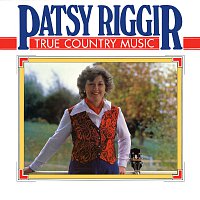 Patsy Riggir – True Country Music