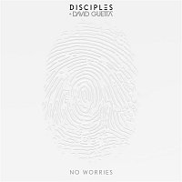 Disciples & David Guetta – No Worries