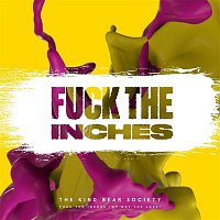 The Kind Bear Society – Fuck The Inches (We Got The Love)