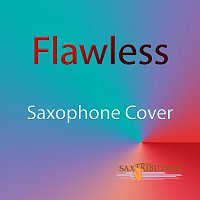 Saxtribution – Flawless (Saxophone Cover)