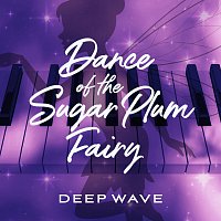 Deep Wave – Dance Of The Sugar Plum Fairy