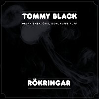 Tommy Black, Organismen, Oris, Ison, Roffe Ruff – Rokringar