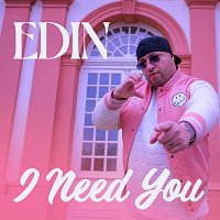 Edin – I Need You