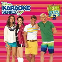 Teen Beach 2 Karaoke – Disney Karaoke Series: Teen Beach 2