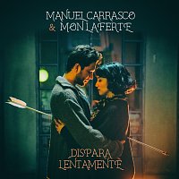 Manuel Carrasco, Mon Laferte – Dispara Lentamente