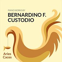 Aries Caces – Piano Works by Bernardino F. Custodio