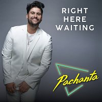 Pachanta – Right Here Waiting