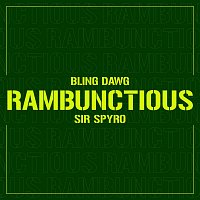 Sir Spyro, Bling Dawg – Rambunctious