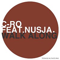 C-Ro – Walk Along (feat. Nusja) [Teenage Mutants Remix]
